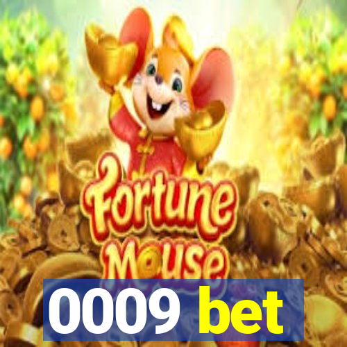 0009 bet